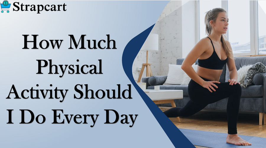 How Much Physical Activity Should I Do Every Day