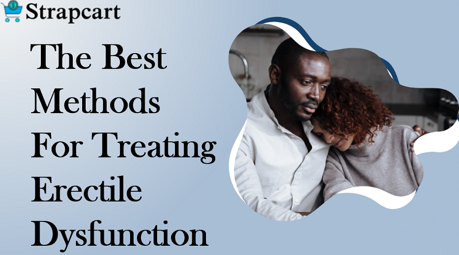 The Best Methods For Treating Erectile Dysfunction