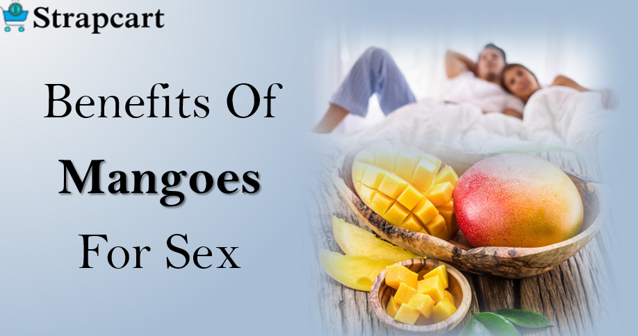 Benefits of mangoes for sex