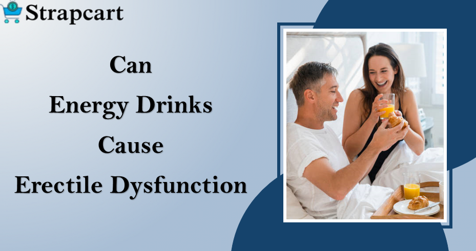 can energy drinks cause erectile dysfunction